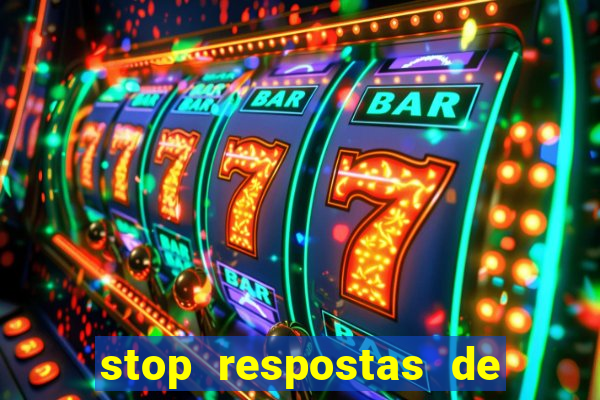 stop respostas de a a z